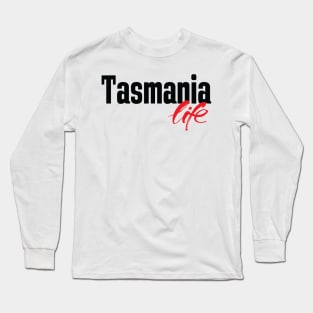 Tasmania Life Australia Raised Me Tas Tassie Long Sleeve T-Shirt